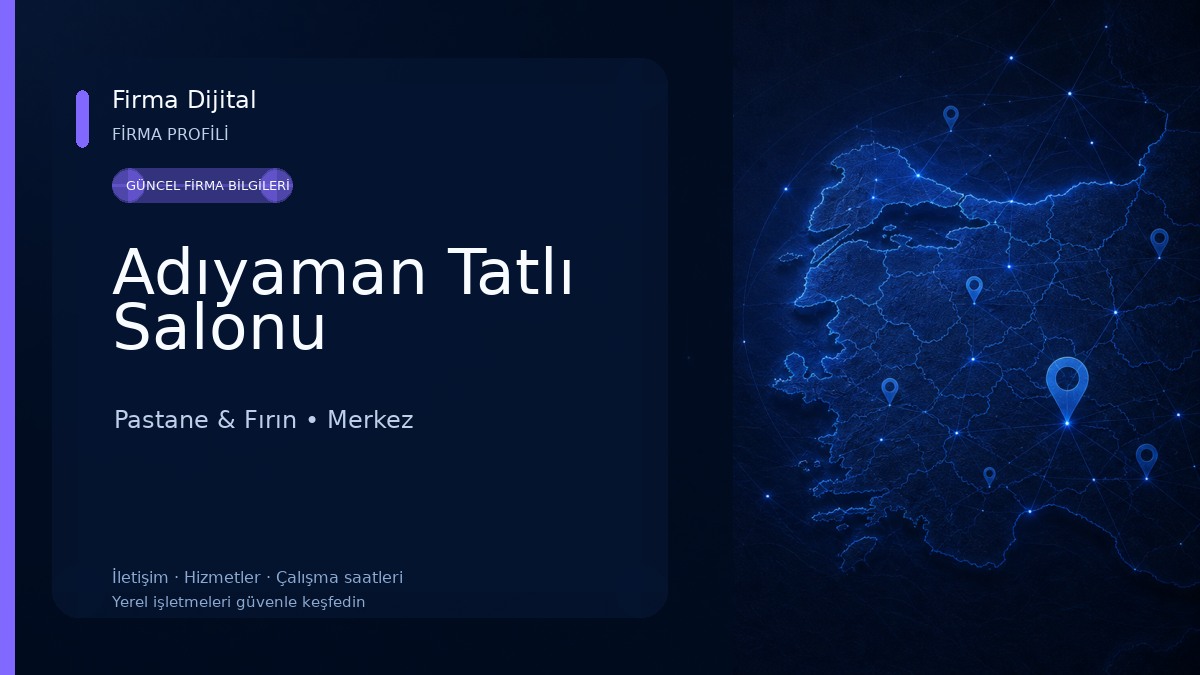 Adıyaman Tatlı Salonu Pastane & Fırın