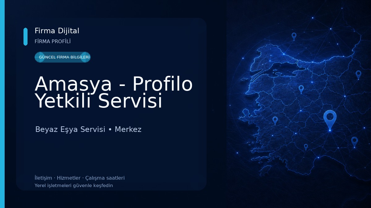 Amasya - Profilo Yetkili Servisi Beyaz Eşya Servisi