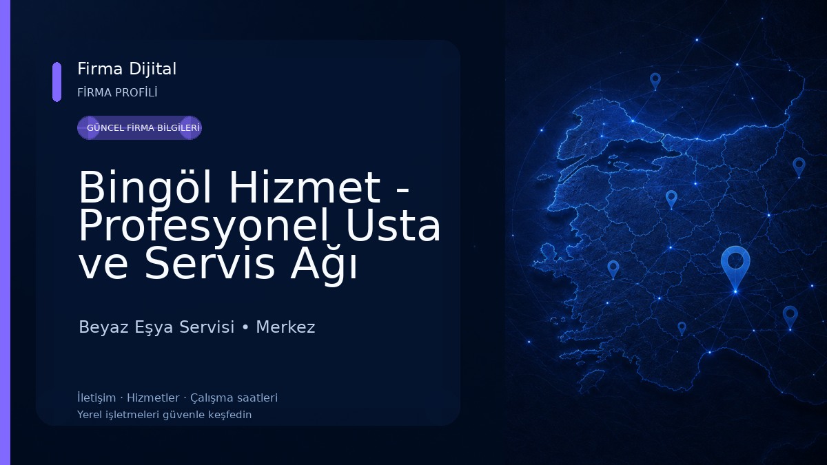 Bingöl Hizmet - Profesyonel Usta ve Servis Ağı Beyaz Eşya Servisi