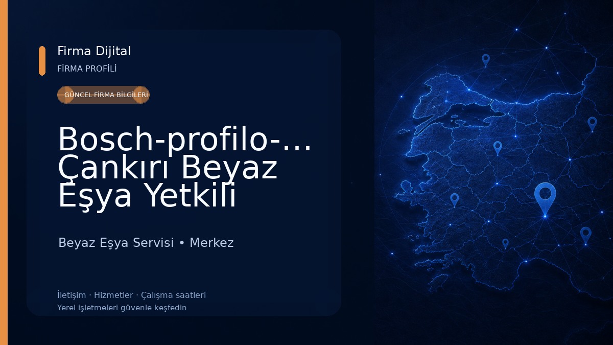 Bosch-profilo-siemens Çankırı Beyaz Eşya Yetkili Servisi Beyaz Eşya Servisi