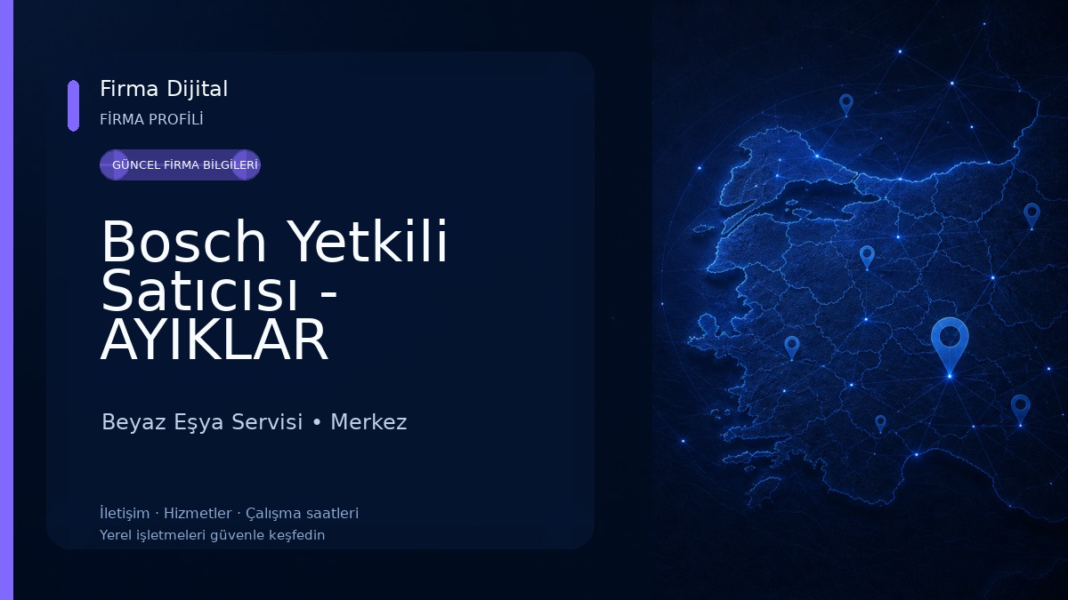 Bosch Yetkili Satıcısı - AYIKLAR TİCARET Beyaz Eşya Servisi