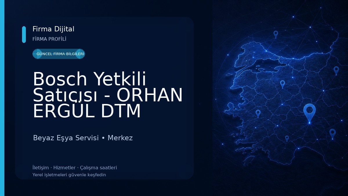 Bosch Yetkili Satıcısı - ORHAN ERGÜL DTM 