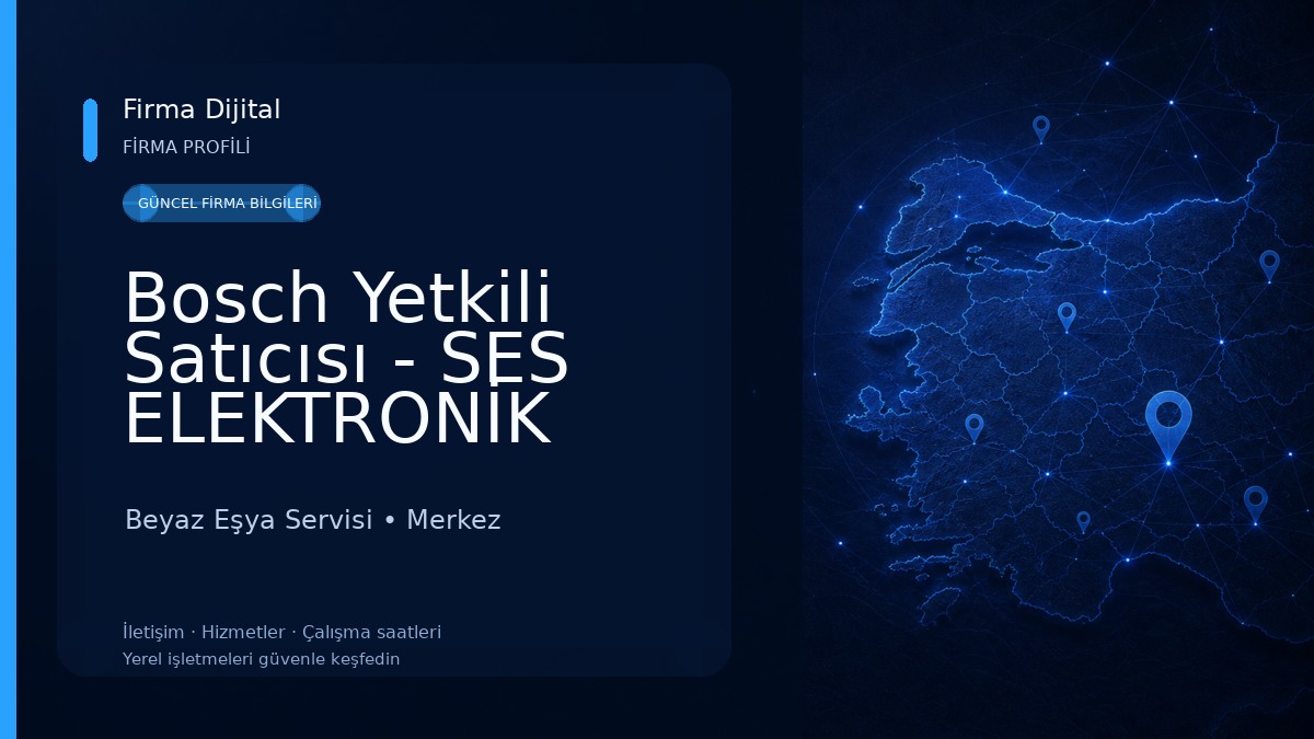 Bosch Yetkili Satıcısı - SES ELEKTRONİK