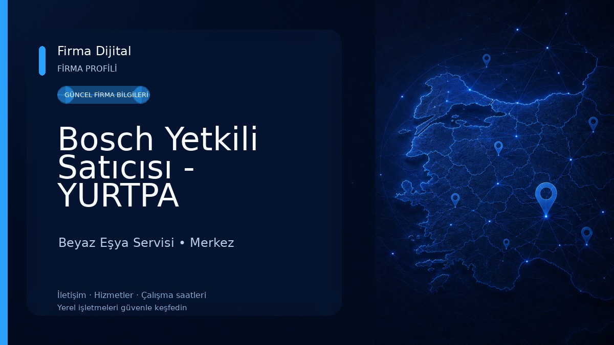 Bosch Yetkili Satıcısı - YURTPA Beyaz Eşya Servisi