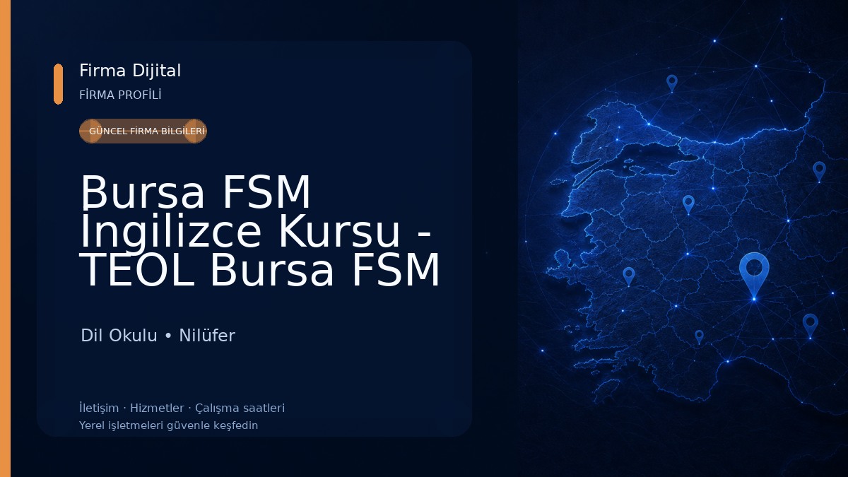 Bursa FSM İngilizce Kursu - TEOL Bursa FSM Dil Okulu Şubesi Dil Okulu