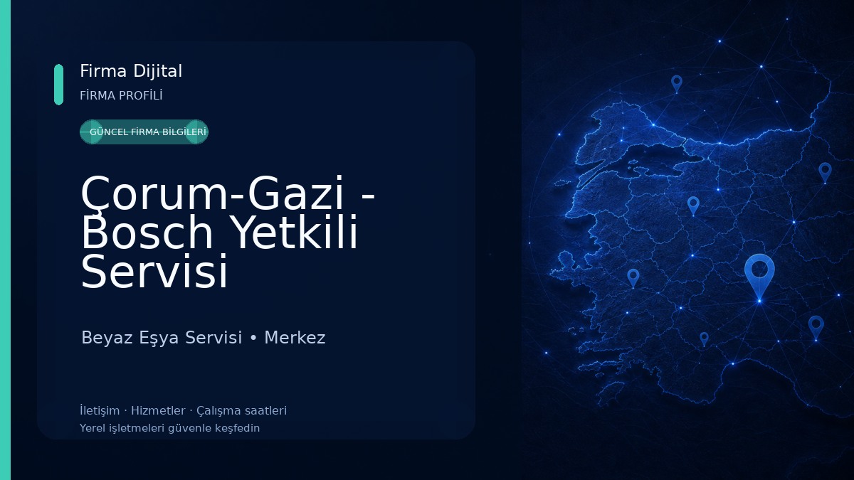 Çorum-Gazi - Bosch Yetkili Servisi