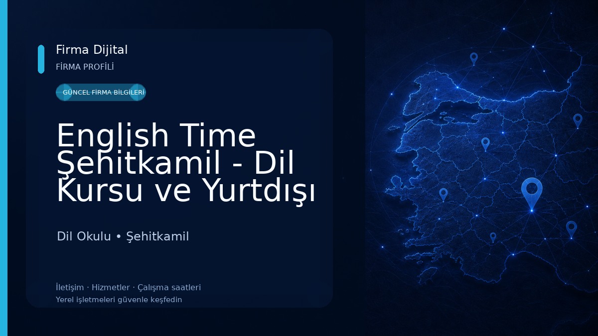 English Time Şehitkamil - Dil Kursu ve Yurtdışı Eğitim Danışmanlığı Dil Okulu