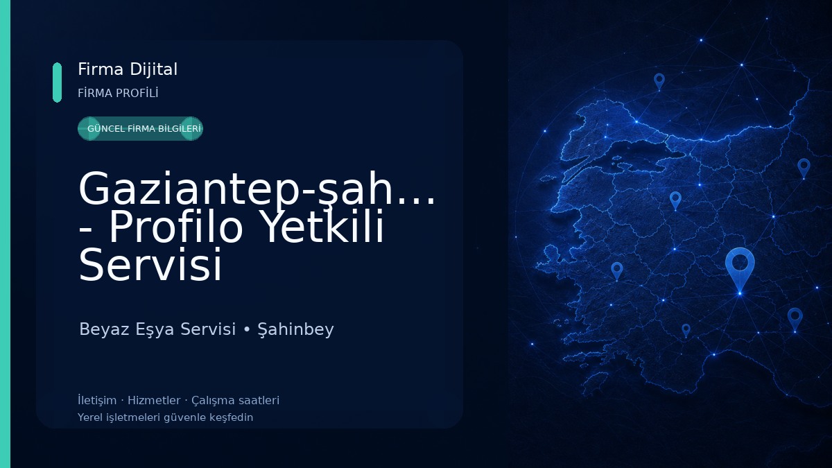 Gaziantep-şahinbey - Profilo Yetkili Servisi Beyaz Eşya Servisi