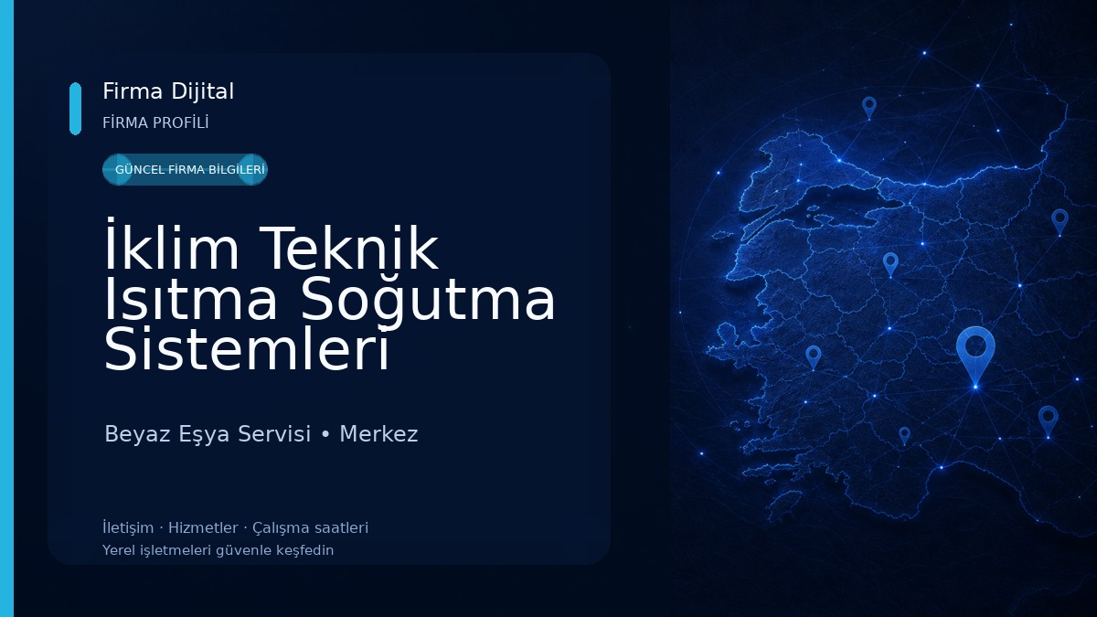 İklim Teknik Isıtma Soğutma Sistemleri Beyaz Eşya Servisi