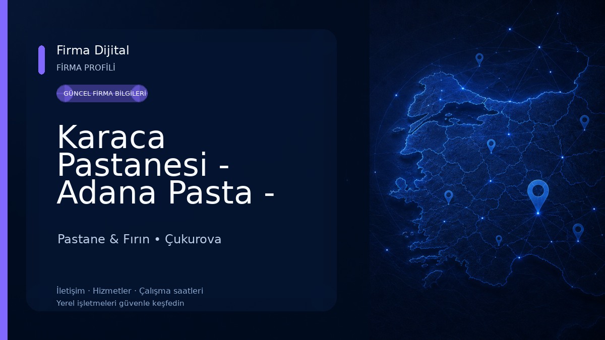 Karaca Pastanesi - Adana Pasta - Resimli Pasta Pastane & Fırın