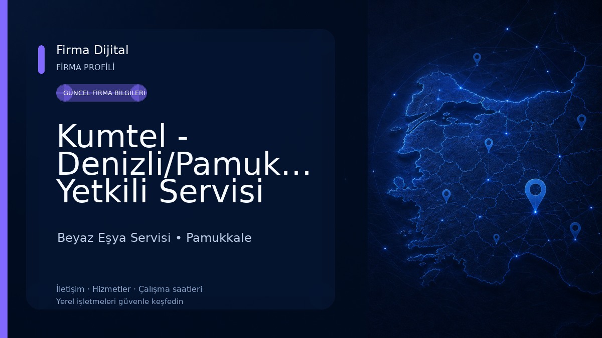 Kumtel - Denizli/Pamukkale Yetkili Servisi (Serinkan Teknik Servis) Beyaz Eşya Servisi