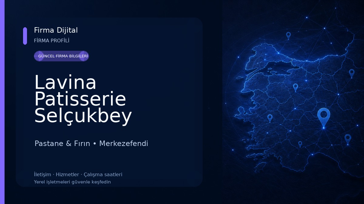 Lavina Patisserie Selçukbey Pastane & Fırın