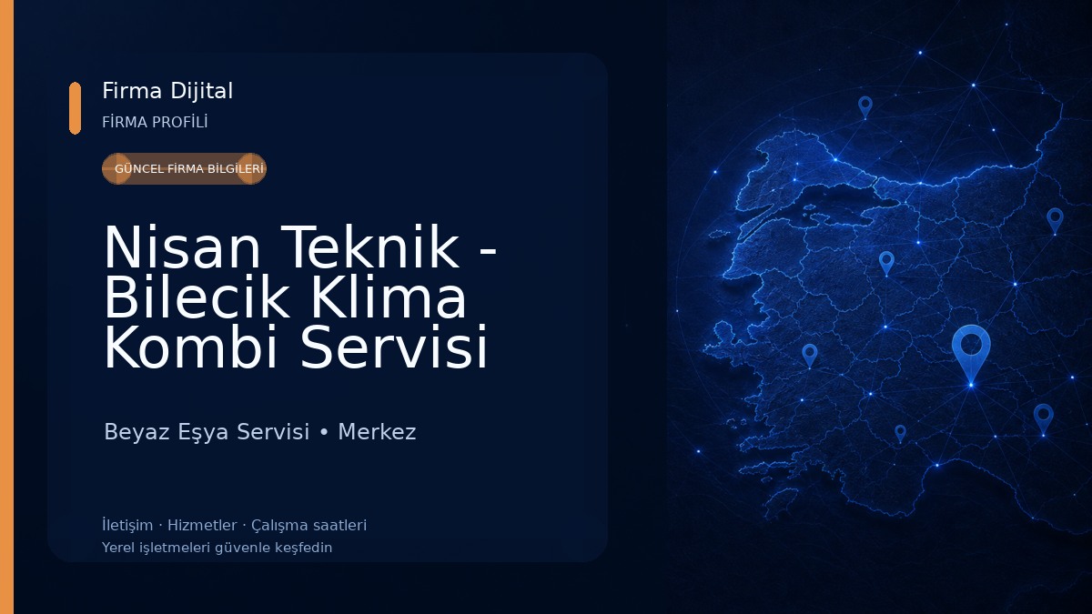 Nisan Teknik - Bilecik Klima Kombi Servisi Beyaz Eşya Servisi
