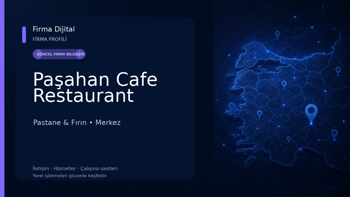 Paşahan Cafe Restaurant Pastane & Fırın