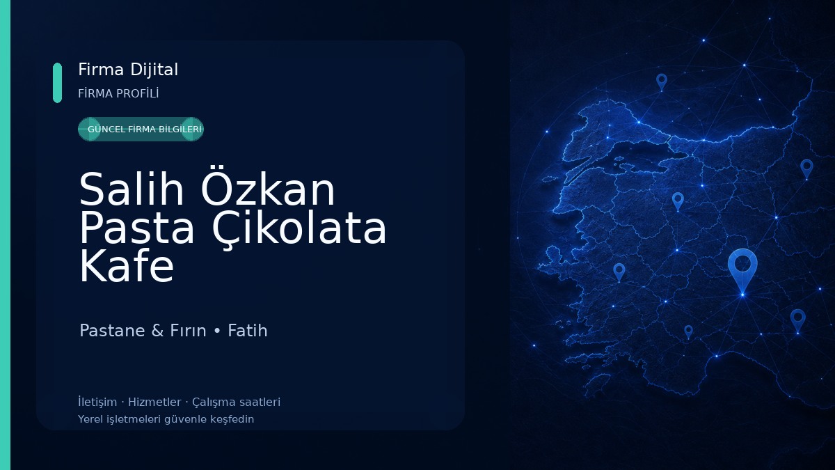 Salih Özkan Pasta Çikolata Kafe Pastane & Fırın