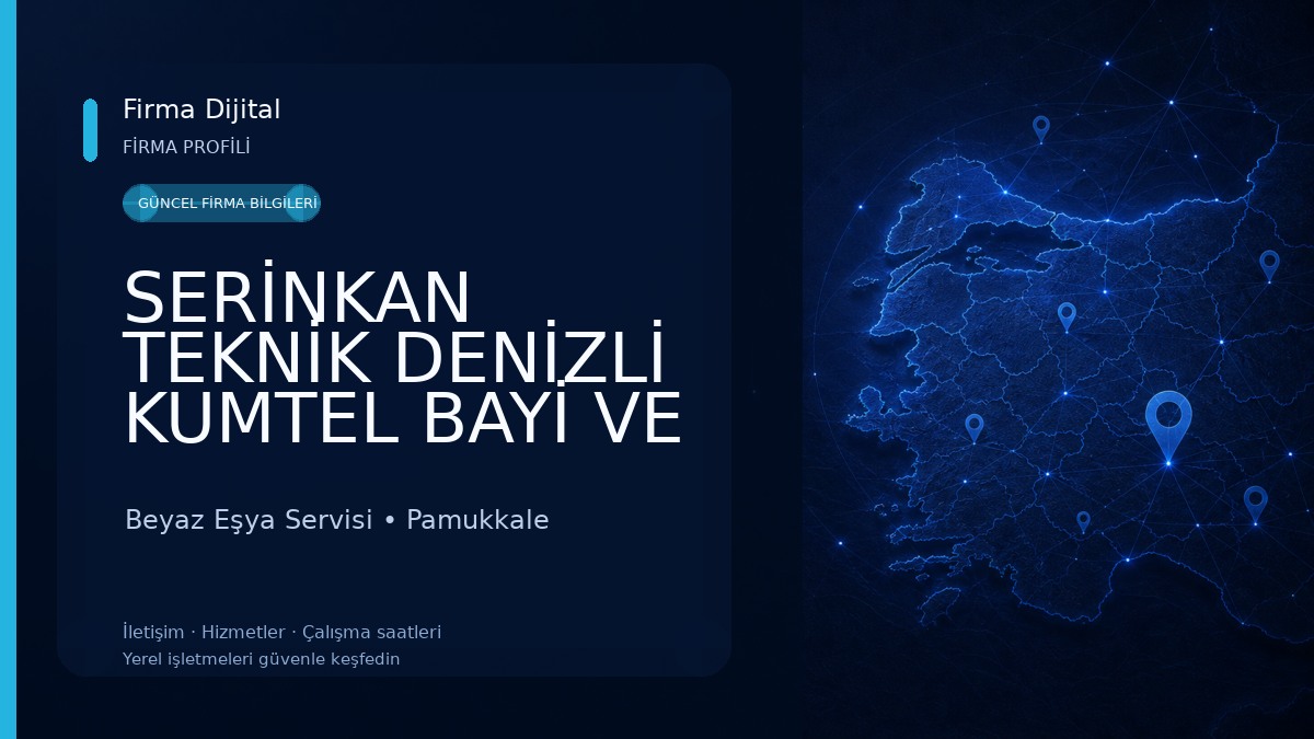 SERİNKAN TEKNİK DENİZLİ KUMTEL BAYİ VE YETKİLİ SERVİSİ