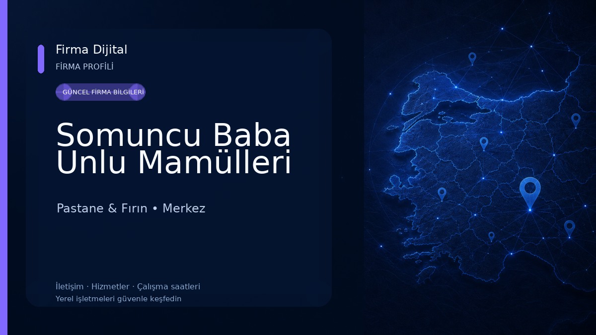 Somuncu Baba Unlu Mamülleri Pastane & Fırın