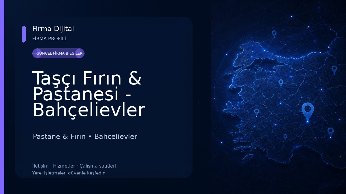 Taşçı Fırın & Pastanesi - Bahçelievler Pastane & Fırın