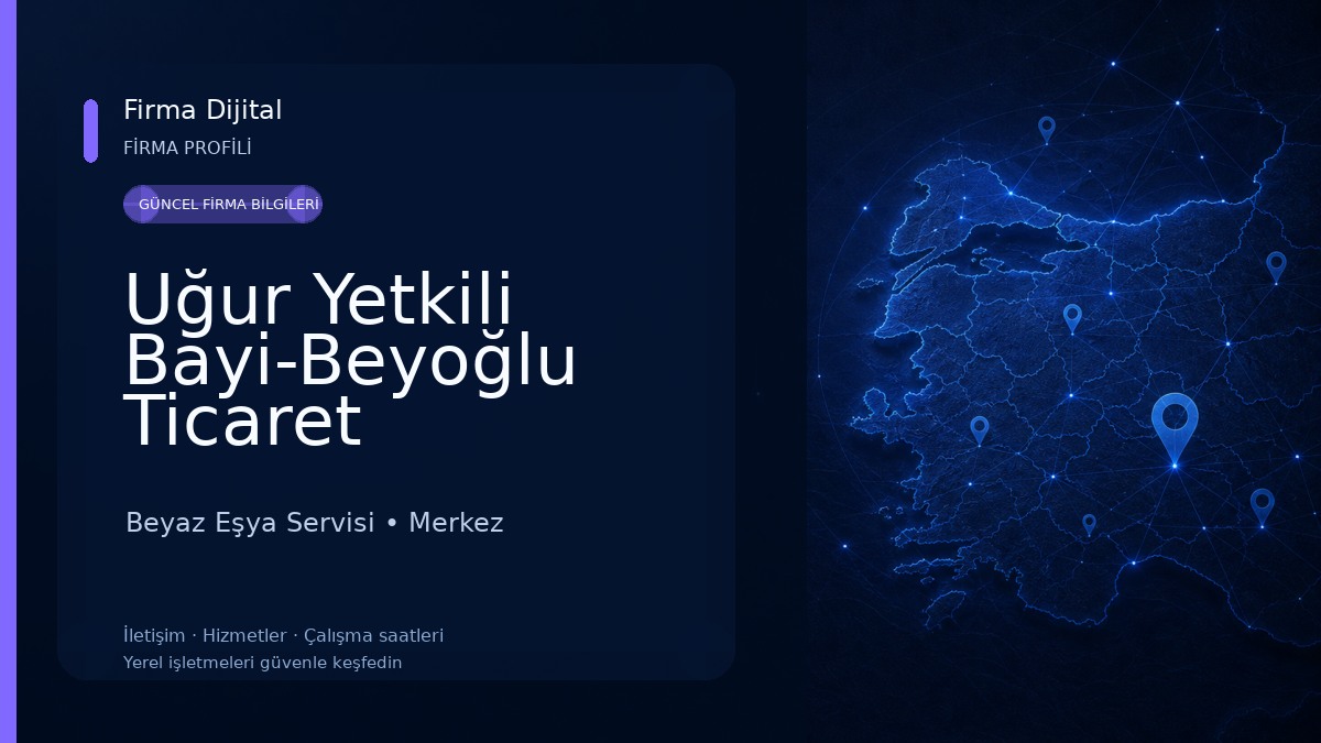 Uğur Yetkili Bayi-Beyoğlu Ticaret Beyaz Eşya Servisi