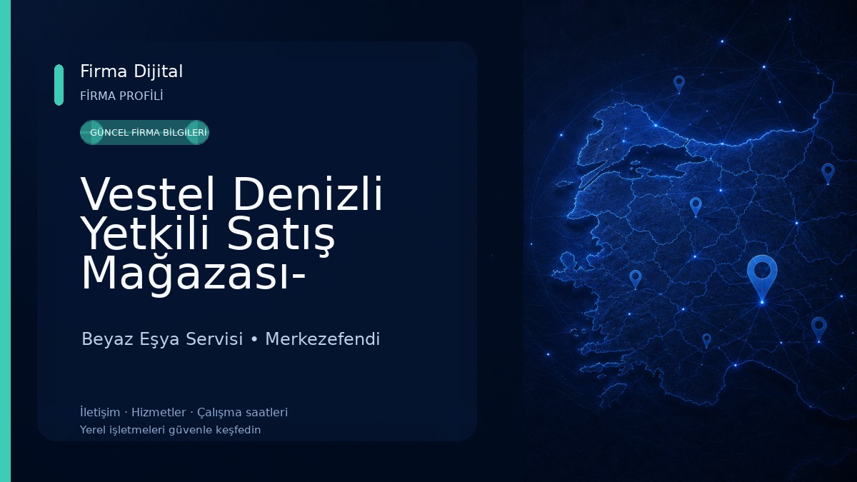 Vestel Denizli Yetkili Satış Mağazası- Hüseyin Ceylan Beyaz Eşya Servisi