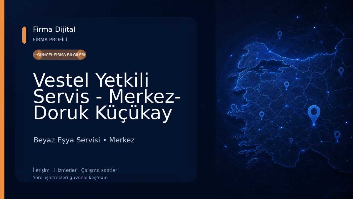 Vestel Yetkili Servis - Merkez- Doruk Küçükay Beyaz Eşya Servisi