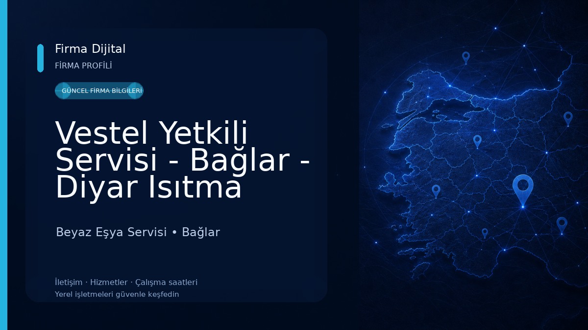 Vestel Yetkili Servisi - Bağlar - Diyar Isıtma
